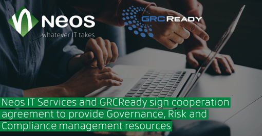 Neos IT Services and GRCReady sign cooperation agreement to provide Governance, Risk and Compliance management resources